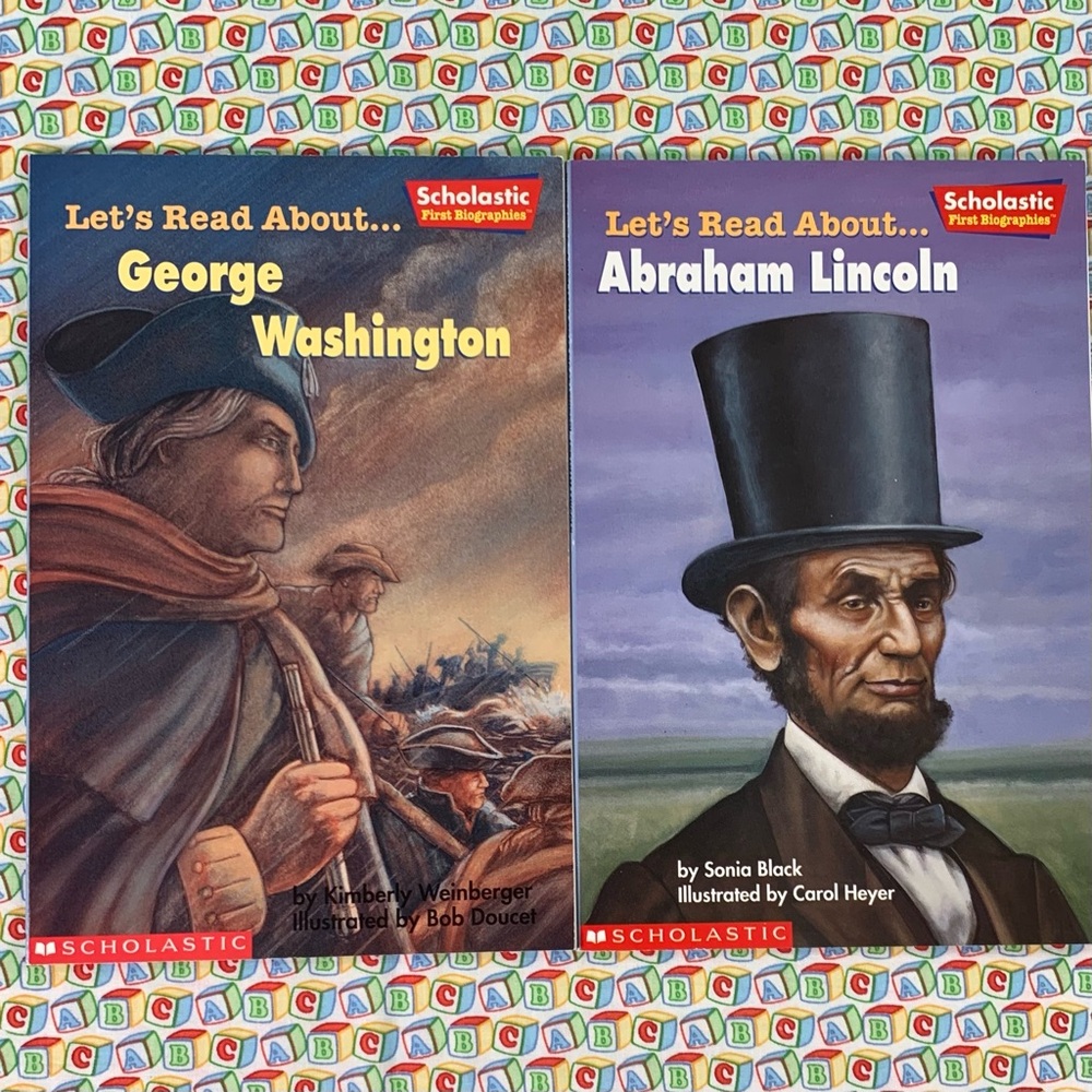 Scholastic First Biographies: Two Let’s Read About… Washington and Lincoln.